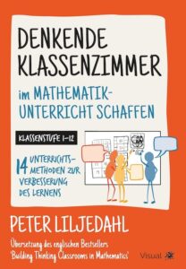 Buchcover: Denkende Klassenzimmer im Mathematikunterricht schaffen – Peter Liljedahl; 2024. ISBN 9783967840230