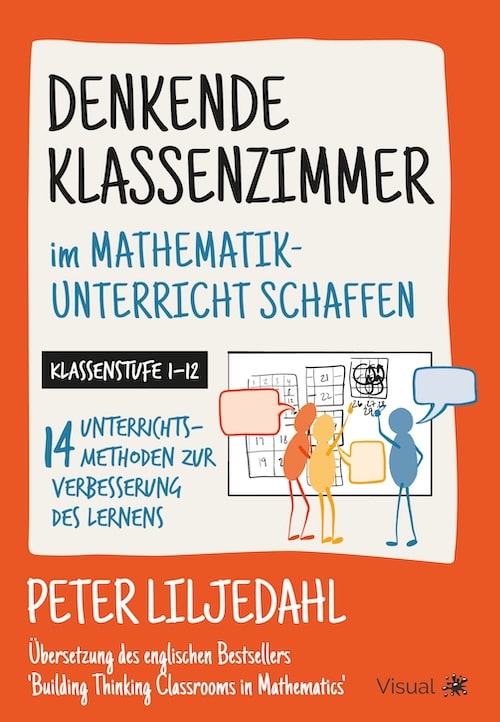 Buchcover: Denkende Klassenzimmer im Mathematikunterricht schaffen – Peter Liljedahl; 2024. ISBN 9783967840230