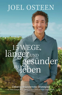 15 Wege, länger und gesünder zu leben