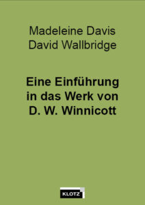 Eine Einführung in das Werk von D. W. Winnicott