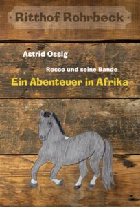 Rocco und seine Bande vom Ritthof Rohrbeck – Band 1