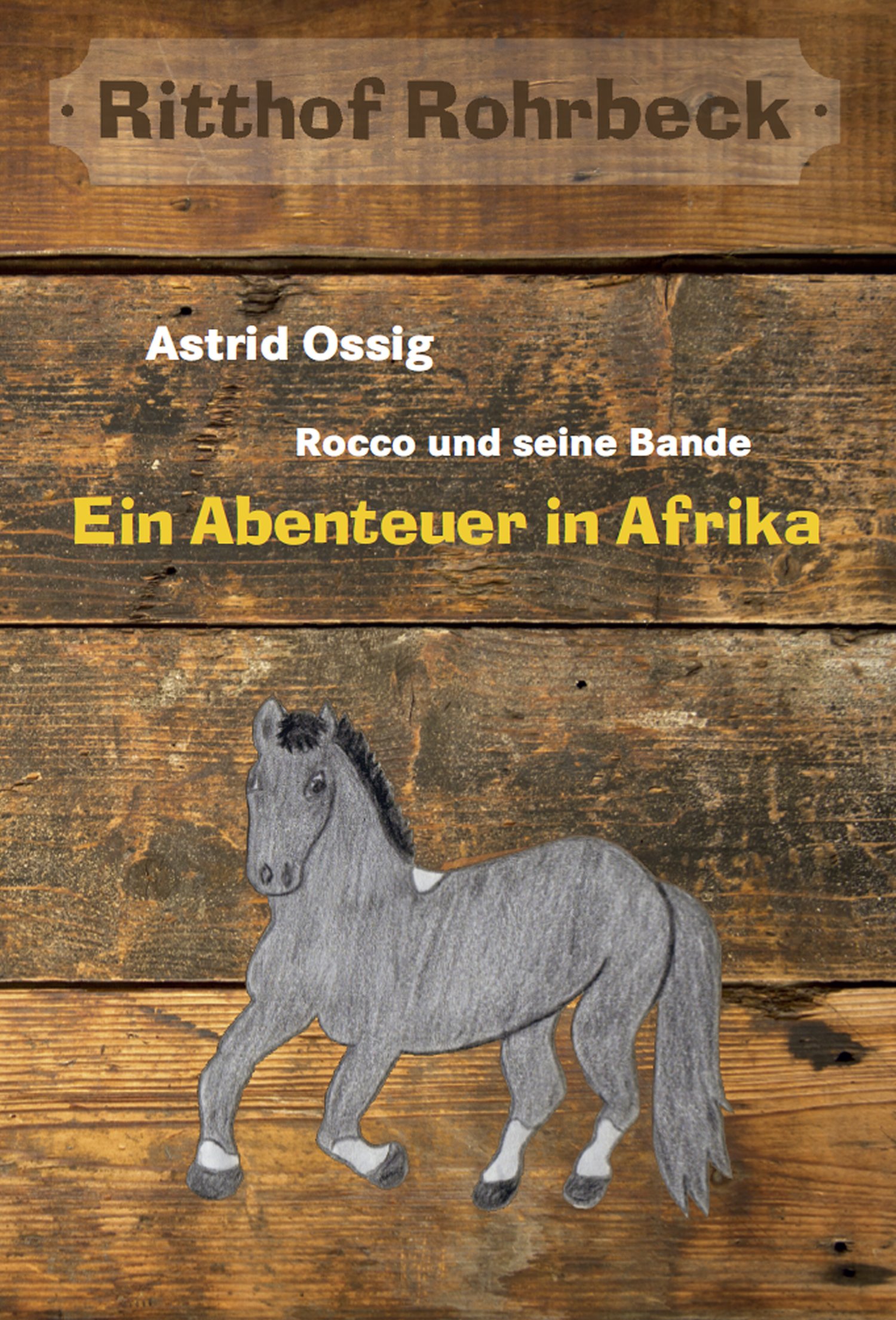 Rocco und seine Bande vom Ritthof Rohrbeck - Band 1