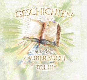 Geschichten aus dem Zauberbuch – Teil 3