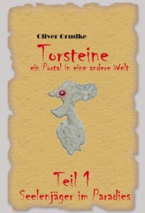 Torsteine, ein Portal in eine andere Welt – Teil 1