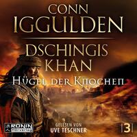 Dschingis Khan – Hügel der Knochen