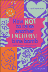 How not to raise another emotional time bomb