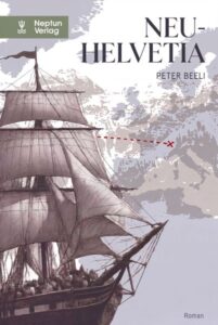 Buchcover: Neu Helvetia – Peter Beeli; 2026. ISBN 9783858204387