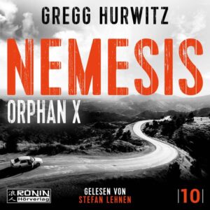 Buchcover: Nemesis. Ein Orphan X Thriller von Gregg Hurwitz – Gregg Hurwitz, Stefan Lehnen; 2026. ISBN 9783989550889