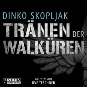 Buchcover: Tränen der Walküren. Man kann einem Mann alles nehmen – nur nicht den Moment, in dem er handelt. – Dinko Skopljak, Uve Teschner; 2026. ISBN 9783989551121