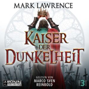 Buchcover: Kaiser der Dunkelheit. Wenn alles zerbricht, zählt nur, was bleibt – Jorg Ankrath bestimmt, was brennen muss. – Mark Lawrence, Marco Sven Reinbold; 2026. ISBN 9783989556386