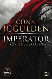 Buchcover: Imperator – König der Sklaven – Conn Iggulden; 2026. ISBN 9783989551572