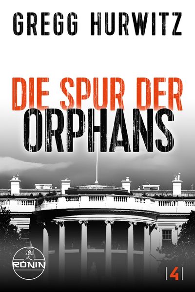 Die Spur der Orphans. Ein Orphan X-Thriller von Gregg Hurwitz
