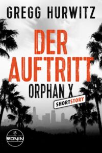 Buchcover: Der Auftritt – Gregg Hurwitz; 2025. ISBN 9783989550940